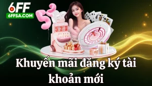 khuyen-mai-dang-ky-tai-khoan-moi